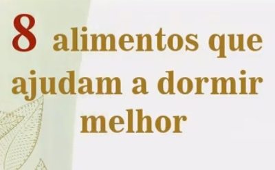 08 ALIMENTOS QUE AJUDAM A DORMIR MELHOR
